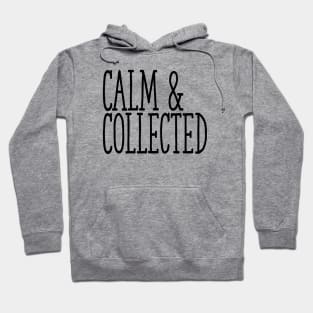 Calm & Collected Hoodie